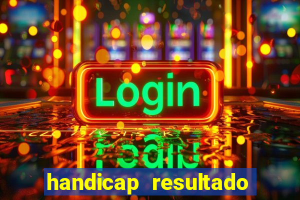 handicap resultado final 2